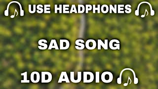 10D AUDIO Sad 10D Songs  Jukebox  Alone feel the music  Sad Song Collection  10D SOUNDS [upl. by Twum]