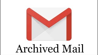 How to find Archived emails on Gmail Tutorial [upl. by Nuris198]