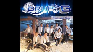 Grupo G  He Seguido Tus Pasos Baby [upl. by Garth986]