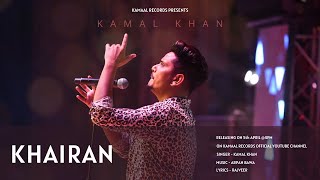 Kamal Khan  Khairan Official Full Song  Noble Cause  Kamaal Records 2020  New Song 2020 [upl. by Iruam608]