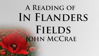 In Flanders Fields by John McCrae [upl. by Weinstein]