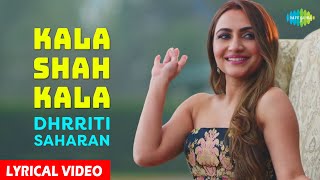 Dhrriti Saharan  Kala Shah Kala  Lyrical  Punjabi Song [upl. by Elorak]