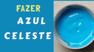 Como fazer Azul Celeste através de misturas [upl. by Nemrak]