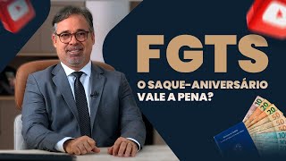 FGTS Saque Aniversário  Vantagens e Desvantagens [upl. by Annaert]