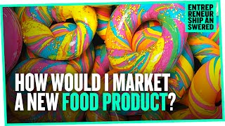 How Would I Market a New Food Product [upl. by Mistrot]