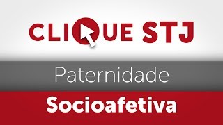 Clique STJ  Paternidade Socioafetiva 05102018 [upl. by Isaiah401]