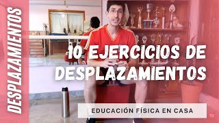 10 ejercicios de DESPLAZAMIENTOS  Educación física en Casa  Secundario [upl. by Leanard]