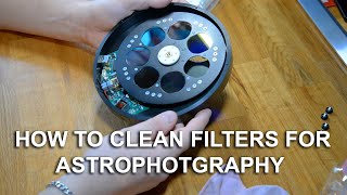 HOW TO CLEAN FILTERS FOR ASTROPHOTOGRAPHY [upl. by Imac]