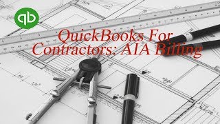 QuickBooks for Contractors The AIA Billing [upl. by Anaoj703]