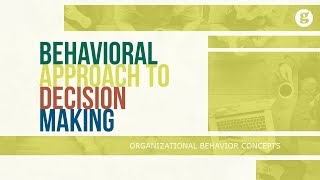 Behavioral Approach to Decision Making [upl. by Donal490]