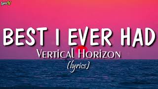 Best I Ever Had lyrics  Vertical Horizon [upl. by Laertnom880]