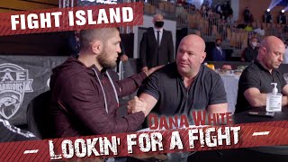 Dana White Lookin For a Fight – Abu Dhabi Fight Island 30 [upl. by Abbie]