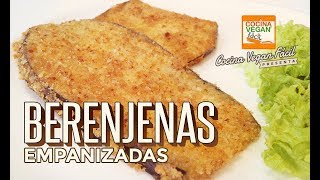 Berenjenas empanizadas  Cocina Vegan Fácil [upl. by Ammamaria]