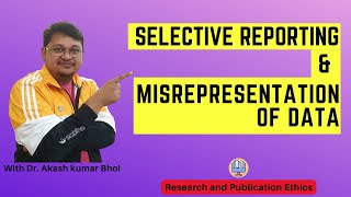 Selective Reporting amp Misrepresentation of Data  eSupport for Research  2022  Dr Akash Bhoi [upl. by Ahsaela926]