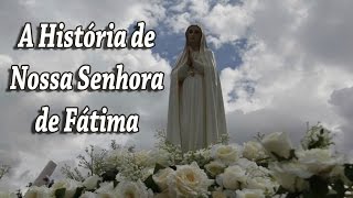 A História de Nossa Senhora de Fátima [upl. by Lleoj]