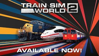 Train Sim World 2  Out Now [upl. by Ytsud]