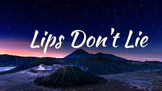 Lips Dont Lie Lyrics [upl. by Llertnek]