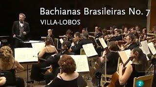 Bachianas Brasileiras No 7 • VillaLobos • RTVE Symphony Orchestra [upl. by Olaf600]