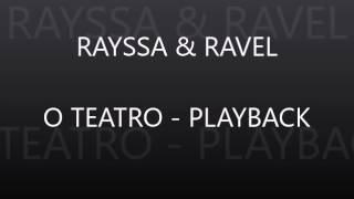 RAYSSA amp RAVEL O TEATRO PLAYBACK [upl. by Eintroc570]