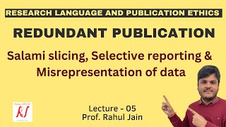 Redundant Publications  Salami Slicing  Selective Reporting  Misrepresentation of Data  L  05 [upl. by Leonelle]