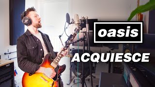 Acquiesce  Oasis  Full Band Cover [upl. by Charters]