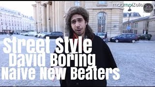 David Boring Naive New Beaters le Street Style [upl. by Ardnusal]