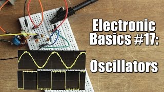 Electronic Basics 17 Oscillators  RC LC Crystal [upl. by Harwilll]