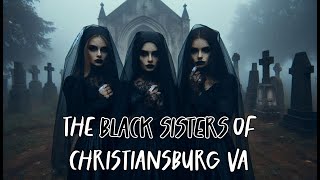 The Black Sisters of Christiansburg Virginia [upl. by Aij]