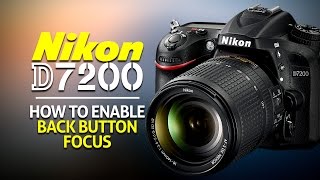 How To Enable Back Button Focus On Nikon D7200 [upl. by Ariada759]