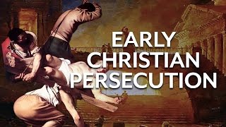 Early Christian Persecution [upl. by Lock390]