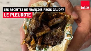 Le pleurote  Les recettes de FrançoisRégis Gaudry [upl. by Anik]