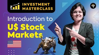 Introduction to US Stock Markets  Investment Masterclass [upl. by Enilram]