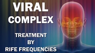 Viral Complex  RIFE Frequencies Treatment  Energy amp Quantum Medicine with Bioresonance [upl. by Shalom]