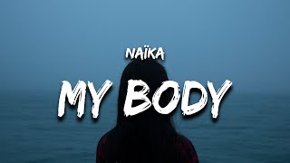 Naïka  My Body My Choice Lyrics [upl. by Kristyn43]