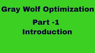 Machine Learning  Gray Wolf Optimization GWO part 1 English version [upl. by Aneertak]