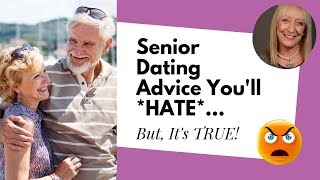 You May Hate This Senior Dating Advice… But That Doesn’t Make it Wrong [upl. by Nilyam]