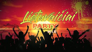 LIETUVAIČIAI ✦ PARTY MIX ✦ GERIAUSIOS DAINOS ✦ 2021 [upl. by Jahdiel]