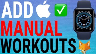 How To Manually Add Workouts on Apple Watch  Apple Health [upl. by Castorina593]