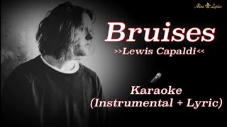 Lewis Capaldi  Bruises  karaoke Instrumental  Lyric [upl. by Ranzini]