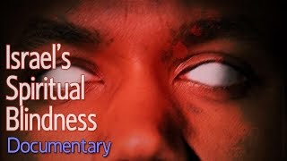 Israels Spiritual Blindness Documentary [upl. by Crispa]