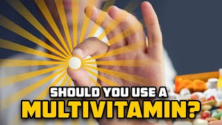 Should You Use A Multivitamin [upl. by Apollo]