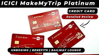 Unboxing amp Detailed Review ICICI Bank MakeMyTrip Platinum Credit Card  Rail Lounge  Apply Process [upl. by Yngiram]