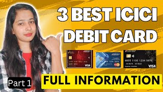 3 Best ICICI Debit Card Full Details  Benefits  Eligibility  Fees 2022 Part1 [upl. by Okiek]