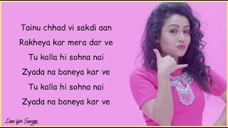 Neha Kakkar  Kalla Sohna nai lyrics [upl. by Ama]