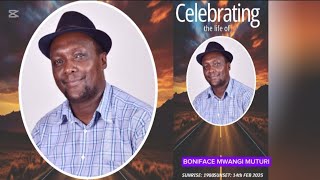 CELEBRATING THE LIFE OF THE LATE BONIFACE MWANGI MUTURI [upl. by Liebowitz]