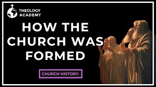 How The Church Was Formed  Church History [upl. by Kondon768]