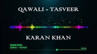 Karan Khan  Qawali Official  Tasveer [upl. by Noakes]