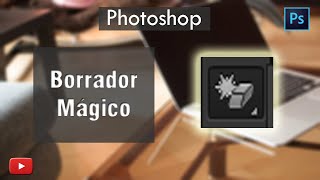 Cómo Usar el BORRADOR MÁGICO en Photoshop ✏️ [upl. by Owain91]