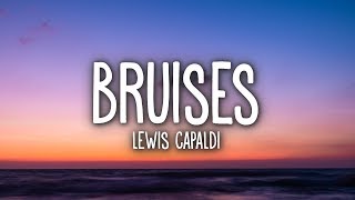 Lewis Capaldi  Bruises Lyrics [upl. by Adnaerb]