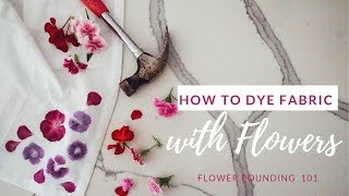 How to use FLOWERS to dye fabric DIY NATURAL DYE [upl. by Shellie]